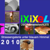 Kunst unter freiem Himmel - Motto: Ixxel, Überdimensionales